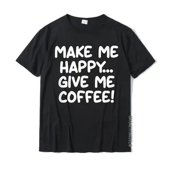 Juokinga, Kad Man Malonu Suteikti Man Kavos Sarkastiškas Pokštas Šeimos T-Shirt Marškinėliai Dizaineris Spausdinti Medvilnės Mens Top Marškinėliai Spausdinti