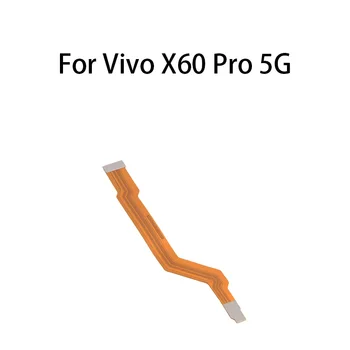 (LCD) Pagrindinės plokštės motininės Plokštės Jungtis, Flex Kabelis Vivo X60 Pro 5G / V2046
