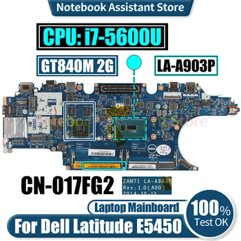 LA-A903P Už Dell Latitude E5450 Nešiojamas Mainboard KN-017FG2 SR23V i7-5600U N15S-GT-S-A2 2G GT840M Nešiojamojo kompiuterio motininė Plokštė Išbandyti